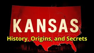 KANSAS: History, Origins, and Secrets You Never Knew