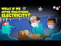 What If We Had Never Discovered Electricity? | importance of Electricity in our Daily Life | Binocs