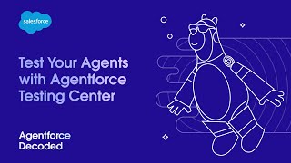 Test Your Agents with Agentforce Testing Center | Agentforce Decoded