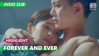 Shi Yi, aku ingin memelukmu [INDO SUB] | Forever and Ever Ep.23 | iQiyi Indonesia