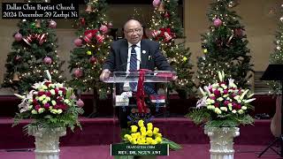 Rev. Dr. Ngun Awi (Dallas Chin Baptist Church) 2024 December 29 Zarhpi Ni Thawngtha