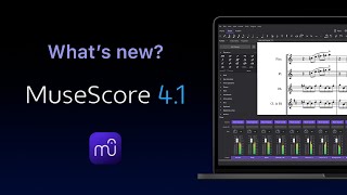 MuseScore 4.1: New Features & Hundreds of Improvements