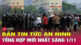 Tổng hợp tin tức an ninh trật tự nóng, thời sự Việt Nam mới nhất 24h sáng 1/11 | Tin24h