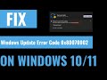 Fix Windows Update Error Code 0x80070002 | 100% Working