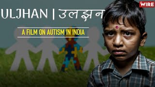 Uljhan | उलझन : A Film on Autism in India | Bridging the Awareness Gap | JIBS | The Wire