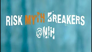 Risk Myth Breakers @ NIH