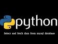Python 3 with mysql tutorial- select or fetch data from table