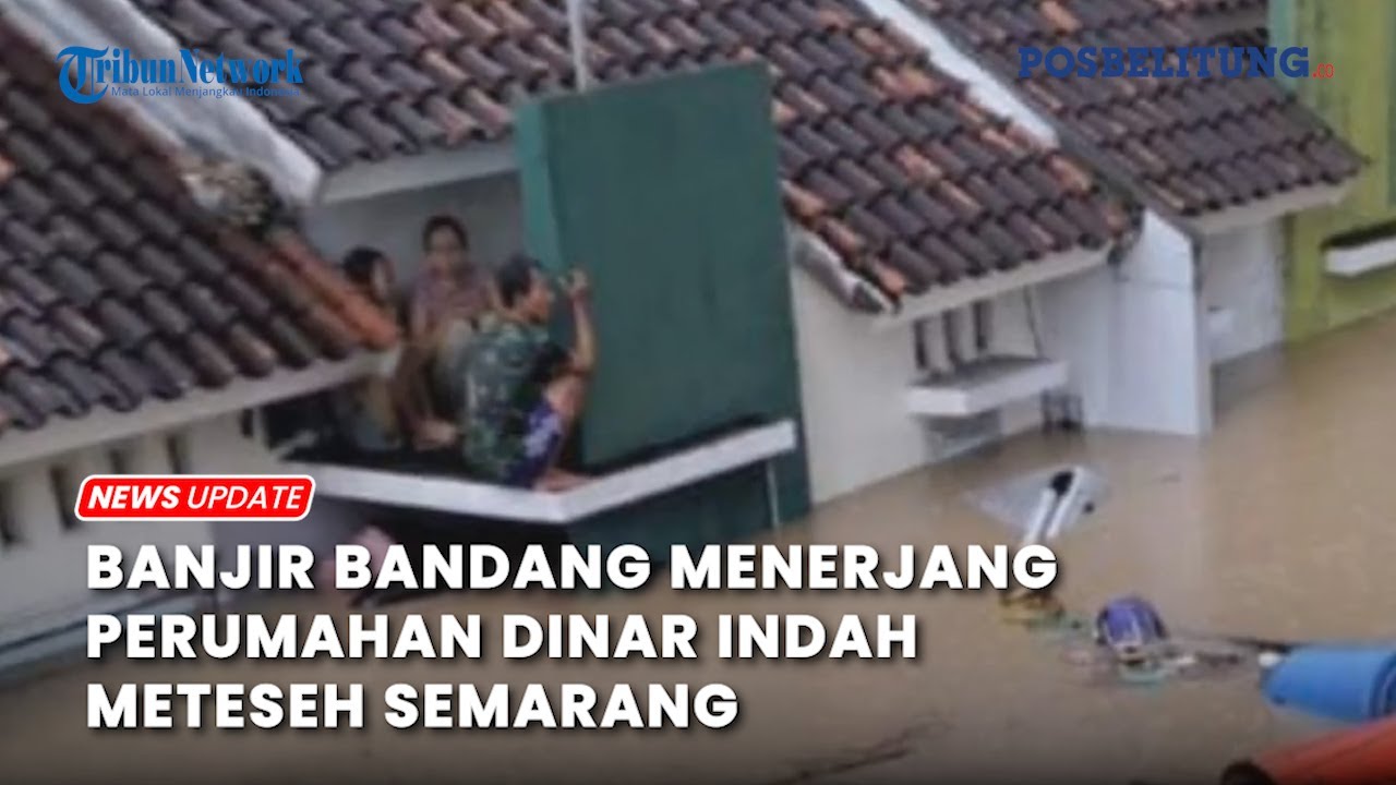 Banjir Bandang Menerjang Perumahan Dinar Indah Meteseh Semarang - YouTube