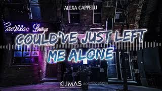 Alexa Cappelli - Could've Just Left Me Alone ( KLIMAS BOOTLEG ) 2022