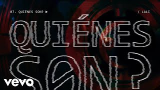 Lali - Quiénes Son? (Official Visualizer)