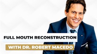 Full Mouth Reconstructions | Dr. Roberto Macedo – St. Petersburg, FL dentist