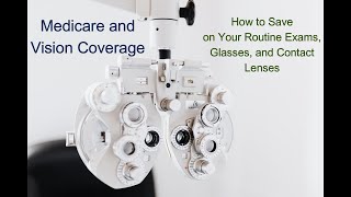 Medicare and Vision Coverage: How to Save on Your Routine Eye Exams and Glasses
