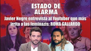 Entrevista a ROMA GALLARDO, el youtuber que más cabrea a las feminazis y a Irene Montero