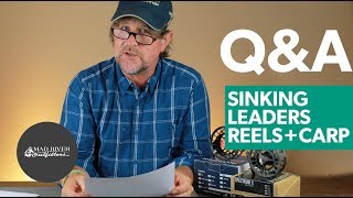 Q&A | #6 - Sinking Leaders, Reels and Carp?