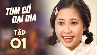 Túm Cổ Đại Gia Tập 1 Full: Trường Giang bất chấp theo đuổi Tường Vy, Phùng Ngọc Huy thừa kế tập đoàn