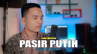 PASIR PUTIH - Munawir(Lagu Melayu)