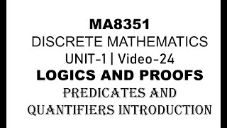 MA8351| DISCRETE MATHEMATICS| UNIT-1| VIDEO-24| PREDICATE AND QUANTIFIERS| INTRODUCTION