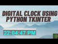 How to code a Digital Clock in Python with Tkinter | #3 Python Projects