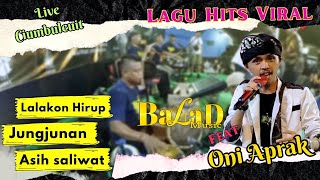 Live Ciumbuleuit Balad Music ft Oni Aprak - Lalakon Hirup, Jungjunan, Asih saliwat