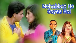 Mohabbat Ho Gayee Hai,Shahrukh Khan,Twinkle Khanna,BaadshahSongs,Abhijeet & Alka Yagnik