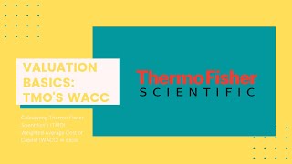 Valuation Basics: Thermo Fisher Scientific (TMO) WACC CAPM Calculation - Life Sciences \u0026 BioTech