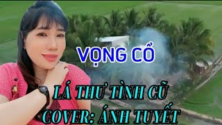 VỌNG CỔ -LÁ THƯ TÌNH CŨ -COVER ÁNH TUYẾT