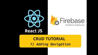 React-Firebase 7: Adding Navigation