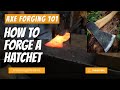 Axe Forging 101: How to Forge a HATCHET!!