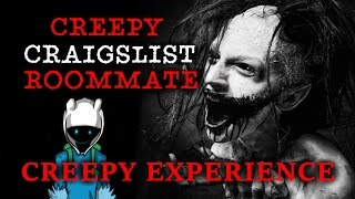 Creepy CRAIGSLIST Roommate - Creepy REDDIT'S Lets NOT Meet Experience