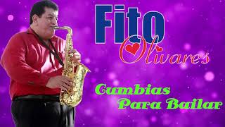 Fito Olivares - Cumbias Viejitas Pero Bonitas- Mix Cumbias Para Bailar