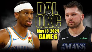 Dallas Mavericks vs Oklahoma City Thunder Full Game 6 Highlights - May 18, 2024 | 2024 NBA Playoffs