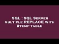 SQL : SQL Server multiple REPLACE with #temp table