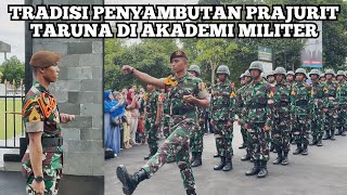 TRADISI PENYAMBUTAN TARUNA AKMIL AKADEMI MILITER