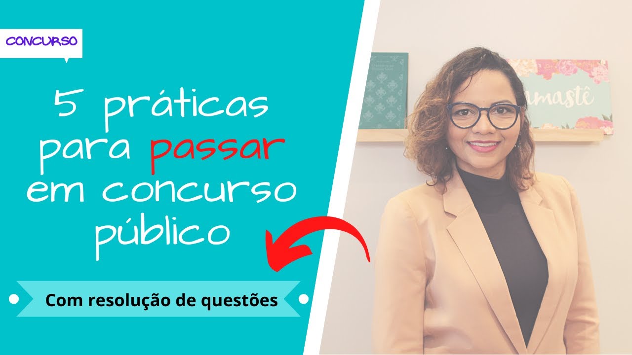 5 Práticas Para PASSAR Em CONCURSO PÚBLICO - YouTube