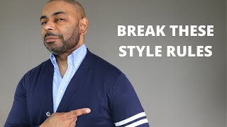 11 Style Rules Men Should BREAK In 2021