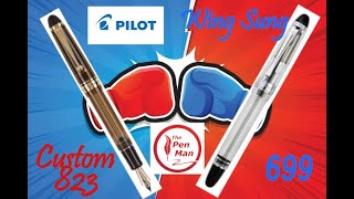 Pilot Custom 823 vs Wing Sung 699, a Fountain Pen Comparison and Review