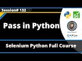 Python pass statement (Selenium Python - Session 132)