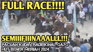 MENEGANGKAN🔥‼️ SEMIFINAL PACUAN KUDA TRADISIONAL GAYO HUT BENER MERIAH 2024 HARI KEEMPAT [FULL RACE]