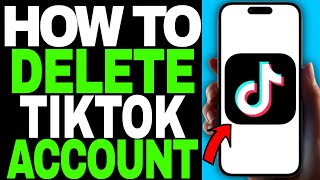 How To Delete TikTok Account - 2024 Guide