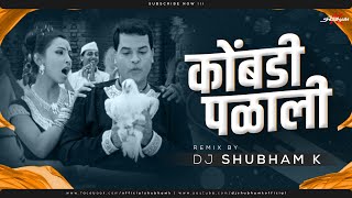 Kombadi Palali (Remix) - DJ Shubham K | kombadi palali dj song