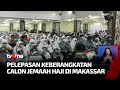 Keberangkatan Jemaah Haji di Makassar Diwarnai Isak Tangis | Kabar Pagi tvOne