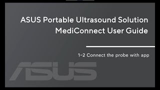 【ASUS Portable Ultrasound Solution LU700 Tutorial】1-2_Connect the probe with app