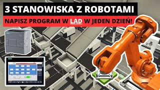 3 stanowiska z robotami. Napisz program w LAD w jeden dzień! LIVE