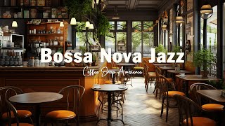 Outdoor Coffee Shop Ambience with Smooth Bossa Nova ☕ Positive Bossa Nova Jazz Music for Relaxing