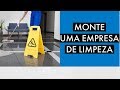 COMO MONTAR UMA EMPRESA DE LIMPEZA