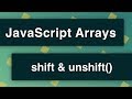 JavaScript Arrays - shift and unshift Methods