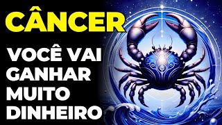 PREVISÕES SIGNO CÂNCER: É MUITO DINHEIRO | PROSPERIDADE CHEGA EM SUA VIDA | MUITA RIQUEZA A CAMINHO