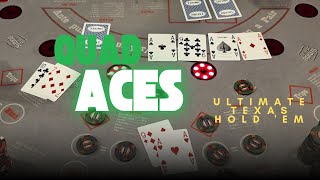 Ultimate Texas Hold 'Em!!! QUAD ACES!!!