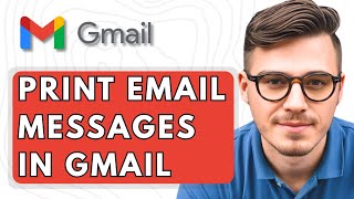 How To Print Email Messages In Gmail [2025 Guide]