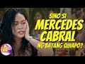 Sino si Mercedes Cabral ng Batang Quiapo?